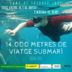 14.000 metres de viatge submarí a la Costa Brava